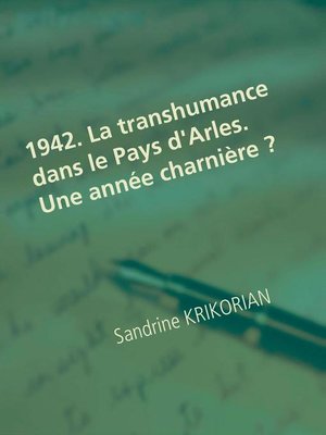 cover image of 1942. La transhumance dans le Pays d'Arles. Une année charnière ?